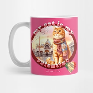 My Cat Is My Valentino Ginger Life 4AG Mug